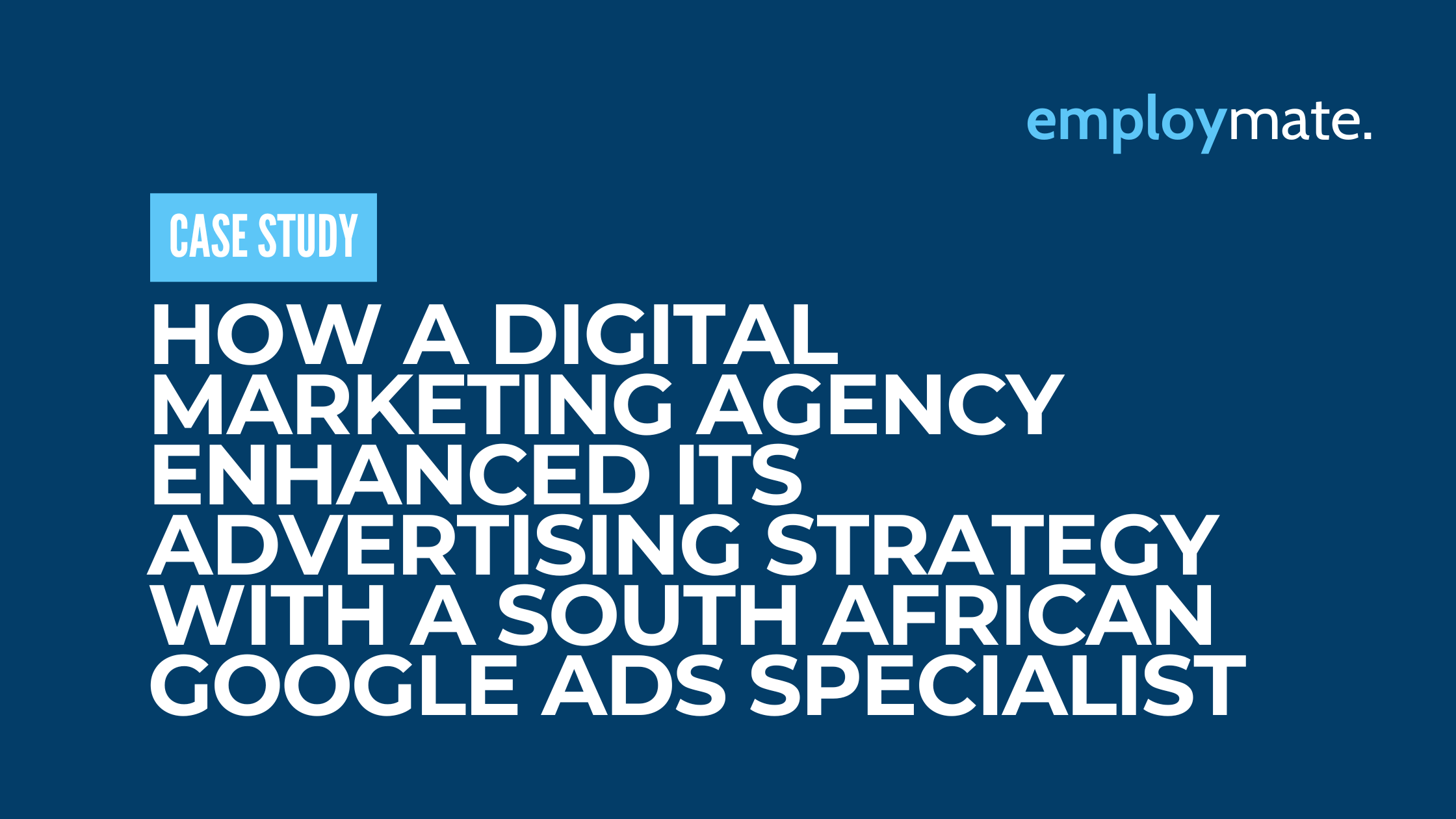 Agency Enhances Ad Strategy with South African Google Ads Specialist