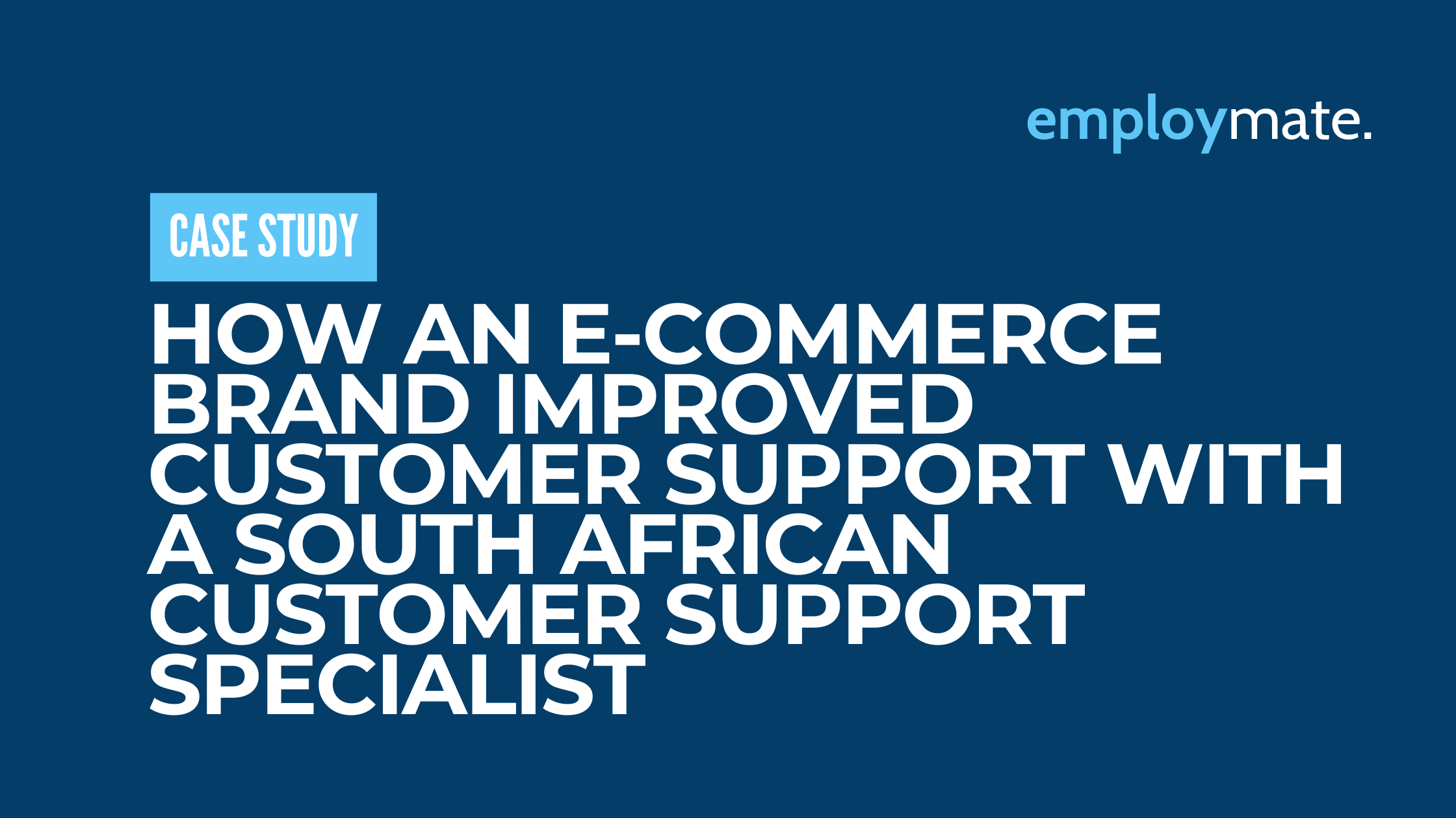 E-commerce Brand Enhances Support with South African Specialist