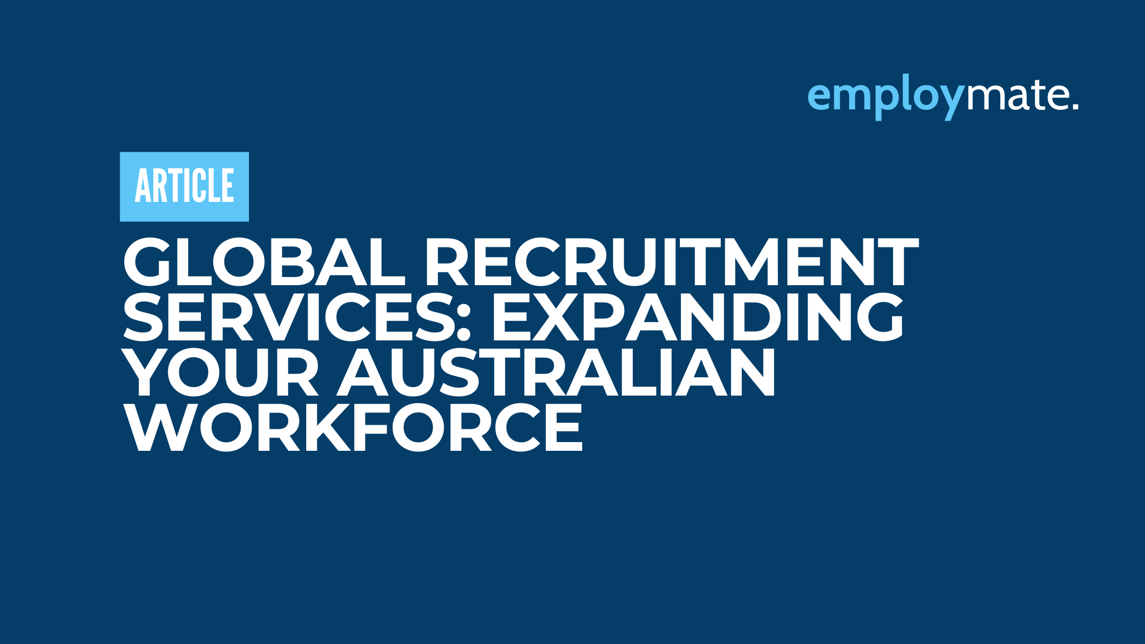 Global Recruitment Services: Expanding Your Australian Workforce